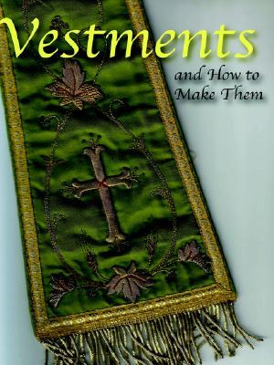 Vestments and How to Make Them (Paperback)
