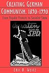 Creating German Communism, 1890-1990