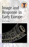 Image and Response in Early Europe (Debates in Archaeology) Image and Response in Early Europe (Debates in Archaeology)