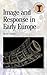 Image and Response in Early Europe by Peter S. Wells