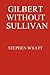 Gilbert Without Sullivan