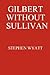 Gilbert Without Sullivan