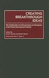 Creating Breakthrough Ideas: The Collaboration of Anthropologists and Designers in the Product Development Industry