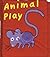 Animal Play: A Touch-and-Feel Cloth Book