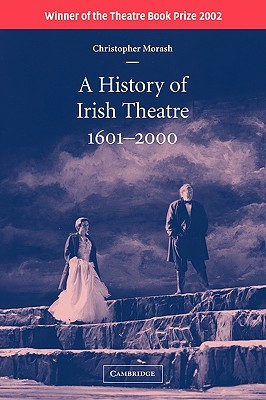 A History of Irish Theatre 1601-2000 (Paperback)