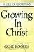 Growing in Christ: A Guide for All Christians