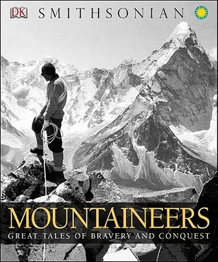 Mountaineers: Great Tales of Bravery and Conquest (Hardcover)