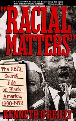 Racial Matters: The FBI's Secret File on Black America, 1960-1972 (Paperback)