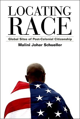 Locating Race: Global Sites of Post-Colonial Citizenship (Explorations Postcolon Studies)