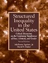 Structured Inequality in the United States: Discussions on the Continuing Significance of the Race, Ethnicity and Gender (2nd Edition) Structured Inequality in the United States: Discussions on the Continuing Significance of the Race, Ethnicity and Gender (2nd Edition)