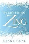 Everything Zing by Grant Stone