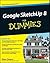 Google SketchUp 8 For Dummies by Aidan Chopra