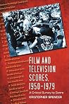 Film and Television Scores, 1950-1979: A Critical Survey by Genre Film and Television Scores, 1950-1979: A Critical Survey by Genre