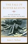 The Fall of Buster Keaton: His Films for MGM, Educational Pictures, and Columbia