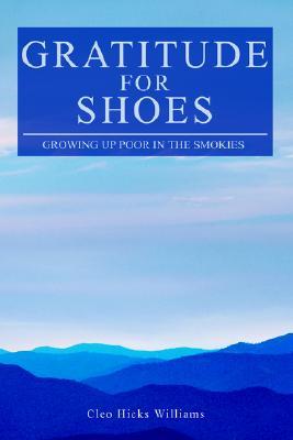 GRATITUDE FOR SHOES: Growing Up Poor In The Smokies (Paperback)