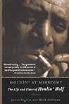 Moanin' at Midnight by James Segrest
