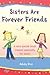 Sisters Are Forever Friends