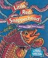 Little Red Snapperhood: A Fishy Fairy Tale Little Red Snapperhood: A Fishy Fairy Tale