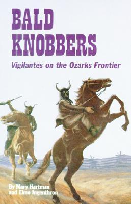 Bald Knobbers: Vigilantes on the Ozarks Frontier (Paperback)