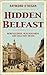 Hidden Belfast by Raymond O'Regan