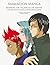 Animación Manga (Animacion Manga) (Spanish Edition)