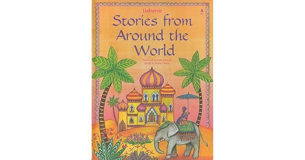 Stories from Around the World by Heather Amery