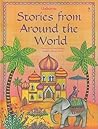 Stories from Around the World by Heather Amery Stories from Around the World by Heather Amery