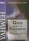 Yahweh: God in All His Fullness Yahweh: God in All His Fullness
