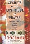 Secrets of the Lost Mode of Prayer: The Hidden Power of Beauty, Blessings, Wisdom, and Hurt Secrets of the Lost Mode of Prayer: The Hidden Power of Beauty, Blessings, Wisdom, and Hurt