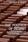 The Politics of Regret The Politics of Regret