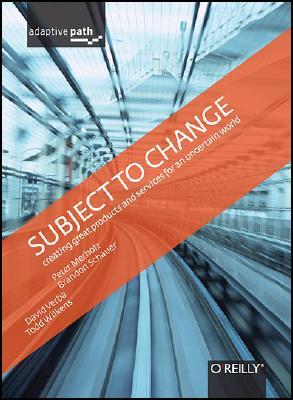 Subject To Change: Creating Great Products & Services for an Uncertain World (Hardcover)