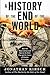 A History of the End of the World: How the Most Controversial Book in the Bible Changed the Course of Western Civilization