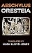 Oresteia: Agamemnon, the Li...