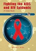 Fighting the AIDS and HIV Epidemic: A Global Battle