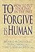To Forgive Is Human: How to...
