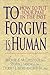 To Forgive Is Human by Michael E. McCullough