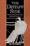 The Distaff Side: Representing the Female in Homer's Odyssey