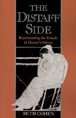The Distaff Side: Representing the Female in Homer's Odyssey (Paperback)