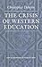 The Crisis of Western Education (Works of Christopher Dawson)