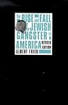 The Rise and Fall of the Jewish Gangster in America The Rise and Fall of the Jewish Gangster in America