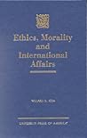Ethics, Morality and International Affairs
