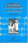 Composition in the Classroom: A Tool for Teaching