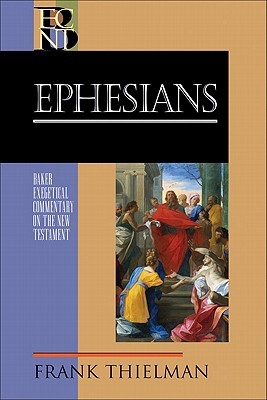 Ephesians: A Paragraph-by-Paragraph Exegetical Evangelical Bible Commentary - BECNT (Baker Exegetical Commentary on the New Testament)