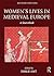 Women's Lives in Medieval Europe: A Sourcebook