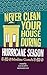 Never Clean Your House During Hurricane Season by Modine Gunch