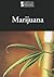 Marijuana (Introducing Issues With Opposing Viewpoints)