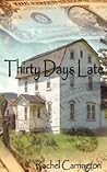 Thirty Days Late Thirty Days Late