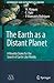 The Earth as a Distant Planet: A Rosetta Stone for the Search of Earth-Like Worlds (Astronomy and Astrophysics Library)