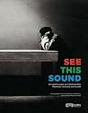 See This Sound: Promises in Sound and Vision See This Sound: Promises in Sound and Vision