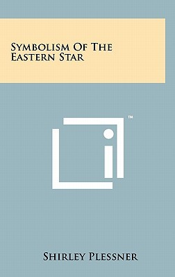 Symbolism Of The Eastern Star (Hardcover)
